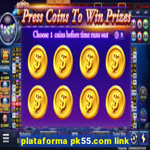 plataforma pk55.com link